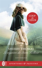 Lady Sherlock. Vol. 3. Le mystère de Stern Hollow - Sherry Thomas