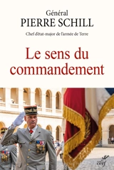Le sens du commandement - Pierre Schill