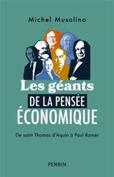 Les géants de la pensée économique : de saint Thomas d'Aquin à Paul Romer - Michel Musolino