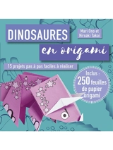 Dinosaures en origami : 15 projets pas à pas faciles à réaliser - Mari Ono