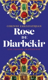 Rose de Diarbékir : une passion arménienne - Corinne Zarzavatdjian