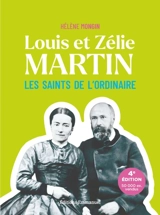 Louis et Zélie Martin : les saints de l'ordinaire - Hélène Mongin