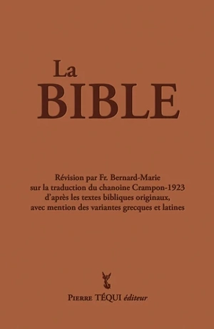 La sainte Bible du chanoine A. Crampon : traduction faite sur les textes originaux avec mentions des variantes grecques et latines : couverture marron