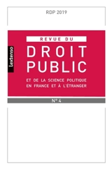Revue du droit public et de la science politique en France et à l'étranger, n° 4 (2019)