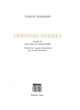 Derniers poèmes. Les Juifs en Babylonie. Obiter dicta - Charles Reznikoff