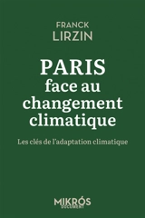 Paris face au changement climatique : les clés de l'adaptation climatique - Franck Lirzin