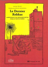 Le dernier rekkas : chroniques d'un messager-piéton dans le sud du Maroc - Aomar Boum