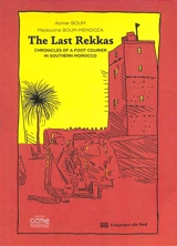 The last rekkas : chronicles of a foot courier in Southern Morocco - Aomar Boum