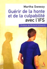 Guérir de la honte et de la culpabilité avec l'IFS - Martha Sweezy