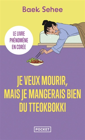 Je veux mourir, mais je mangerais bien du tteokbokki - Sehee Baek