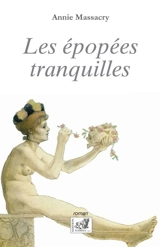 Les épopées tranquilles - Annie Gonzalès Massacry
