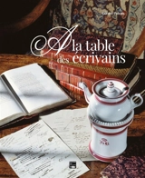 A la table des écrivains - Gérard Poteau