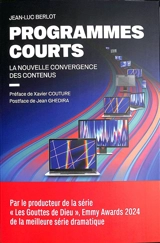 Programmes courts : la nouvelle convergence des contenus - Jean-Luc Berlot