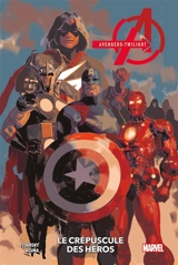 Avengers : twilight : le crépuscule des héros - Chip Zdarsky