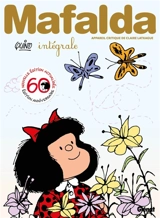 Mafalda : intégrale : 60 ans - Quino