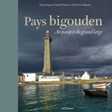 Pays bigouden : au parapet du grand large - Serge Duigou