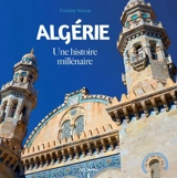 Algérie : une histoire millénaire - Frédéric Soreau