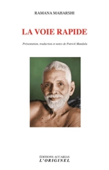 La voie rapide : aphorismes et satsang (inédits) - Maharshi Ramana