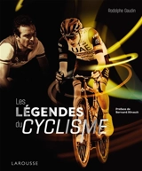 Les légendes du cyclisme - Rodolphe Gaudin