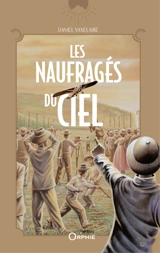 Les naufragés du ciel - Daniel Vaxelaire