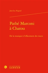 Pathé Marconi à Chatou : de la musique à l'effacement des traces - Jean-Luc Rigaud