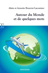 Autour du monde et de quelques mots - Alain Bourrut Lacouture
