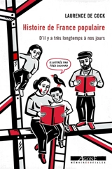 Histoire de France populaire : d'il y a très longtemps à nos jours - Laurence de Cock