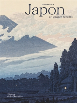 Japon : un voyage sensible - Sandrine Bailly