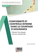 Conformité et contrôle interne dans le courtage d'assurance : prévenir les risques de non-conformité - Nicolas Dufour