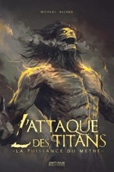 L'attaque des titans : la puissance du mythe - Nicolas Allard