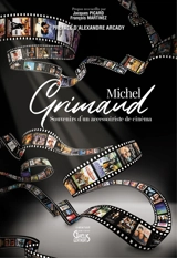 Michel Grimaud, souvenirs d'un accessoiriste de cinéma - Jacques Picard