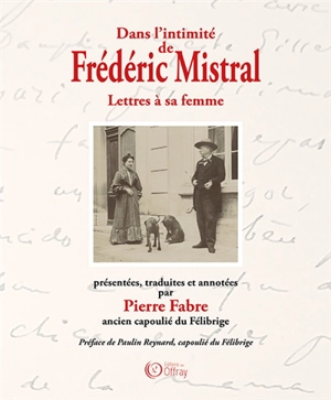 Dans l'intimité de Frédéric Mistral - Pierre Fabre