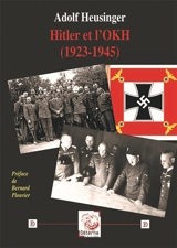Hitler et l’OKH (1923-1945) - Adolf Heusinger