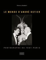 Le monde d'André Ostier : photographe du tout-Paris - Thierry Coudert