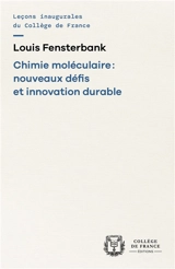 Chimie moléculaire : nouveaux défis et innovation durable - Louis Fensterbank
