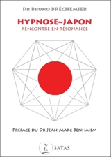 Hypnose-Japon : rencontre en résonance - Bruno Bréchemier