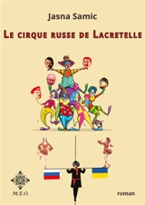 Le cirque russe de Lacretelle - Jasna Samic