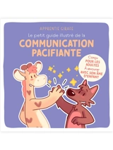 Le petit guide illustré de la communication pacifiante - Apprentie Girafe
