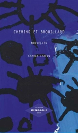 Chemins et brouillard - Chahla Chafiq