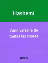 L'anniversaire de toutes les choses - Roxana Hashemi
