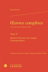 Oeuvres complètes. Vol. 5 - Jean Second