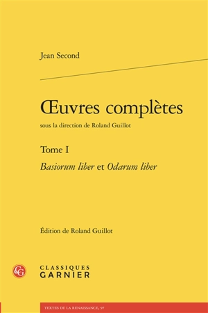 Oeuvres complètes. Vol. 1 - Jean Second