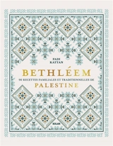 Bethléem : 90 recettes familiales et traditionnelles de Palestine - Fadi Kattan