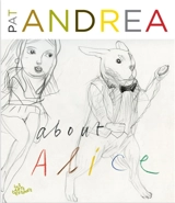 Les arts dessinés. About Alice - Pat Andrea