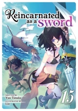 Reincarnated as a Sword (Light Novel) Vol. Vol. 15 - Tanaka, Yuu