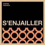 S'enjailler - Mazunya, Stephie