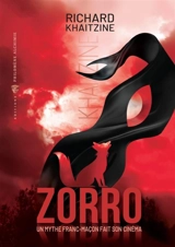 Zorro, un mythe franc-maçon fait son cinéma - Richard Khaitzine