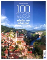 100 villages français pleins de charme - Philippe Ménager