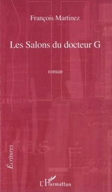 Les salons du docteur G - François Martinez