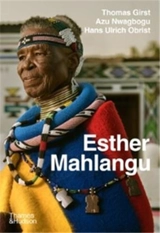 Esther Mahlangu To Paint Is In My Heart - Phyllida Barlow, Hans Ulrich Obrist